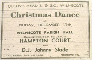 17/12/71 - Queens Head Sports and Social Club, Wilnecote, Christmas Dance, Hampton Court, DJ – Johnny Slade, Wilnecote Parish Hall