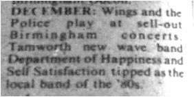 DECEMBER – Wings and the Police play at sell-out Birmingham concerts. Tamworth new wave band Department of Happiness and Self Satisfaction topped as the local band of the ‘80s.