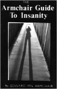 Edward ian Armchair : The Armchair Guide to Insanity