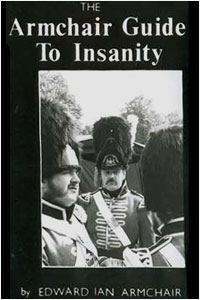 Edward ian Armchair : The Armchair Guide to Insanity